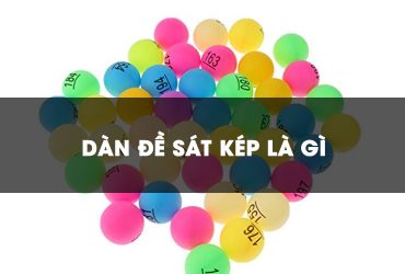 Dàn lô đề sát kép là gì